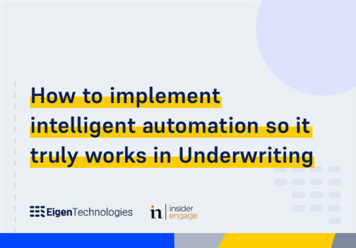 WEBINAR How to implement intelligent automation so it truly works in Underwriting