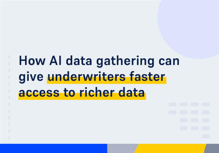 WEBINAR How AI data gathering can give underwriters faster access to richer data