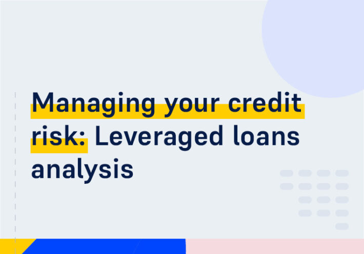 CMS ON DEMAND WEBINAR Managing your credit risk Leveraged loans analysis